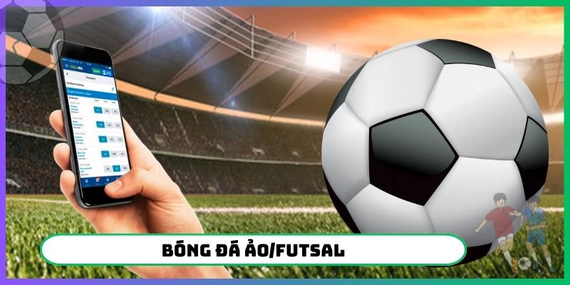 nhận định bóng đá ảo/Futsal