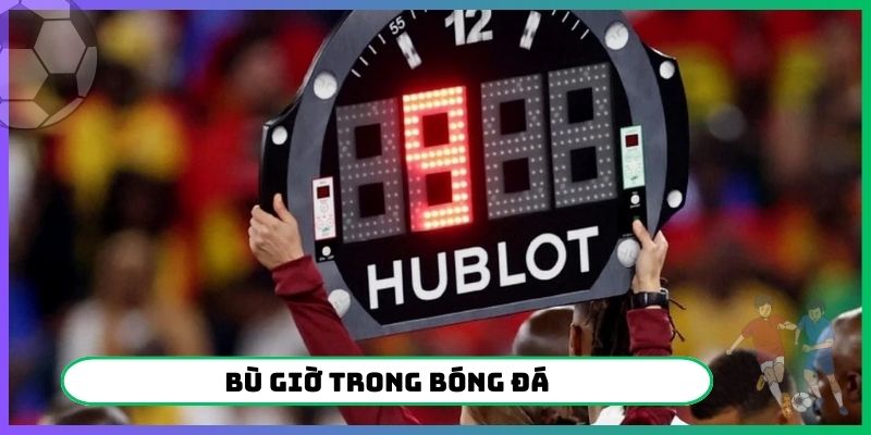 bù giờ trong bóng đá