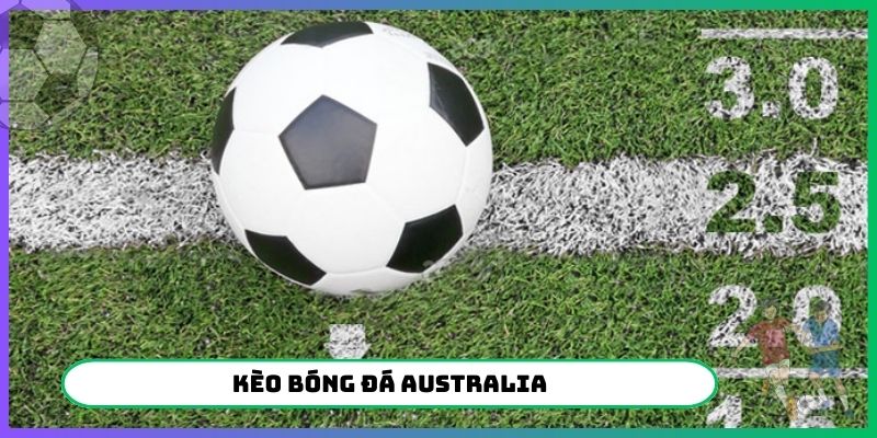 Kèo bóng đá Australia