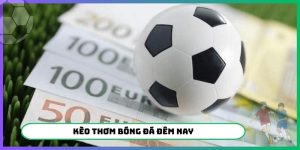 Kèo thơm bóng đá đêm nay