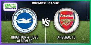 Nhận Định Brighton Vs Arsenal, 21H00 19/9, Ngoại Hạng Anh