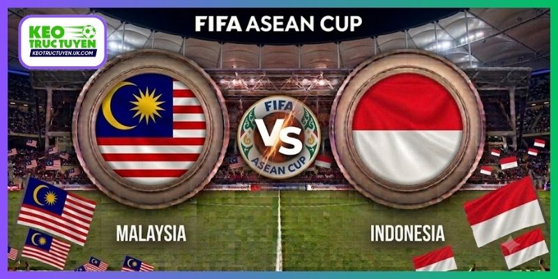 Nhận Định Malaysia Vs Indonesia, 17H30, 28/9, FIFA ASEAN Cup