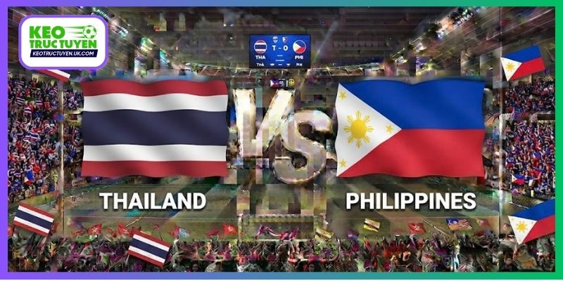 Soi Kèo Thái Lan Vs Philippines, 15H00 02/10, FIFA ASEAN Cup