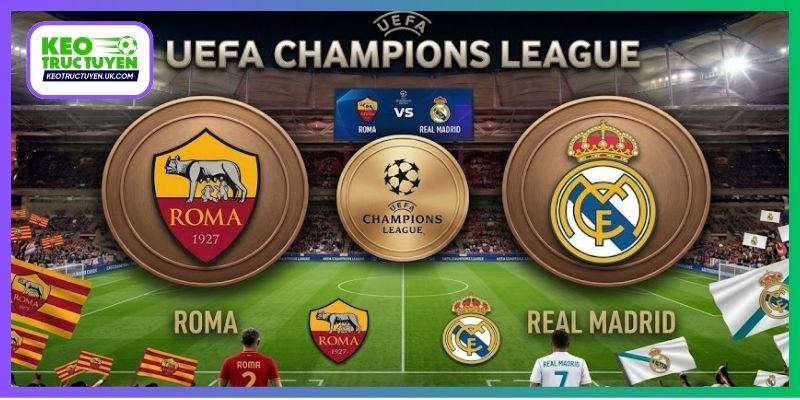 Nhận Định AS Roma Vs Real Madrid 02H00, 15/10, Cúp C1