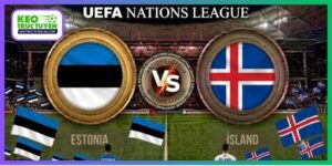 Nhận Định Estonia Vs Ai-xơ-len 1H45 7/10 UEFA Nations League