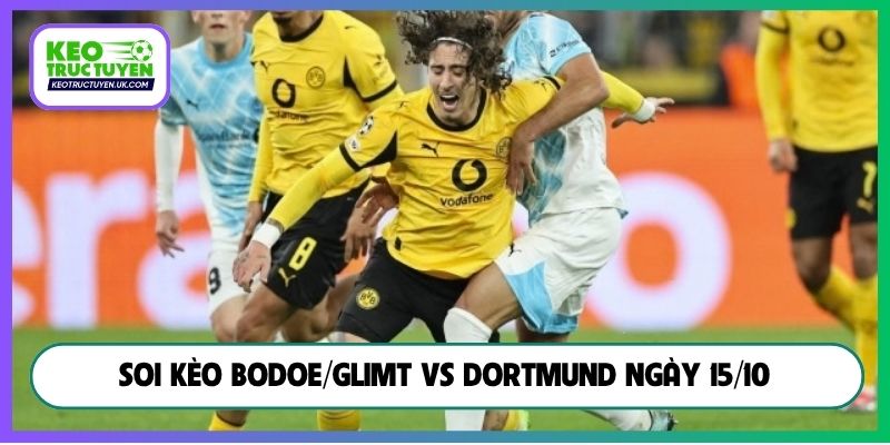 Soi kèo Bodoe/Glimt vs Dortmund ngày 15/10