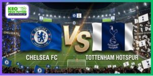 Soi Kèo Chelsea Vs Tottenham 23H30, 24/10, Ngoại hạng Anh
