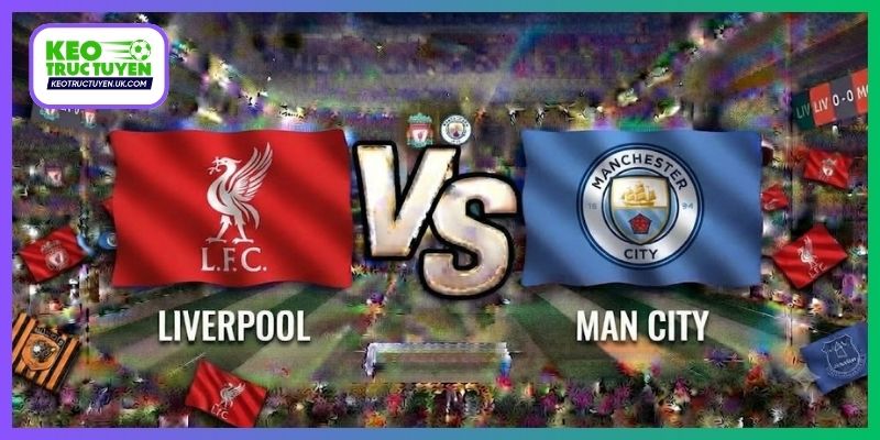 Soi Kèo Liverpool Vs Man City 22H30 11/10, Ngoại hạng Anh